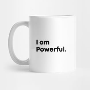 I am Powerful, motivational quote Mug